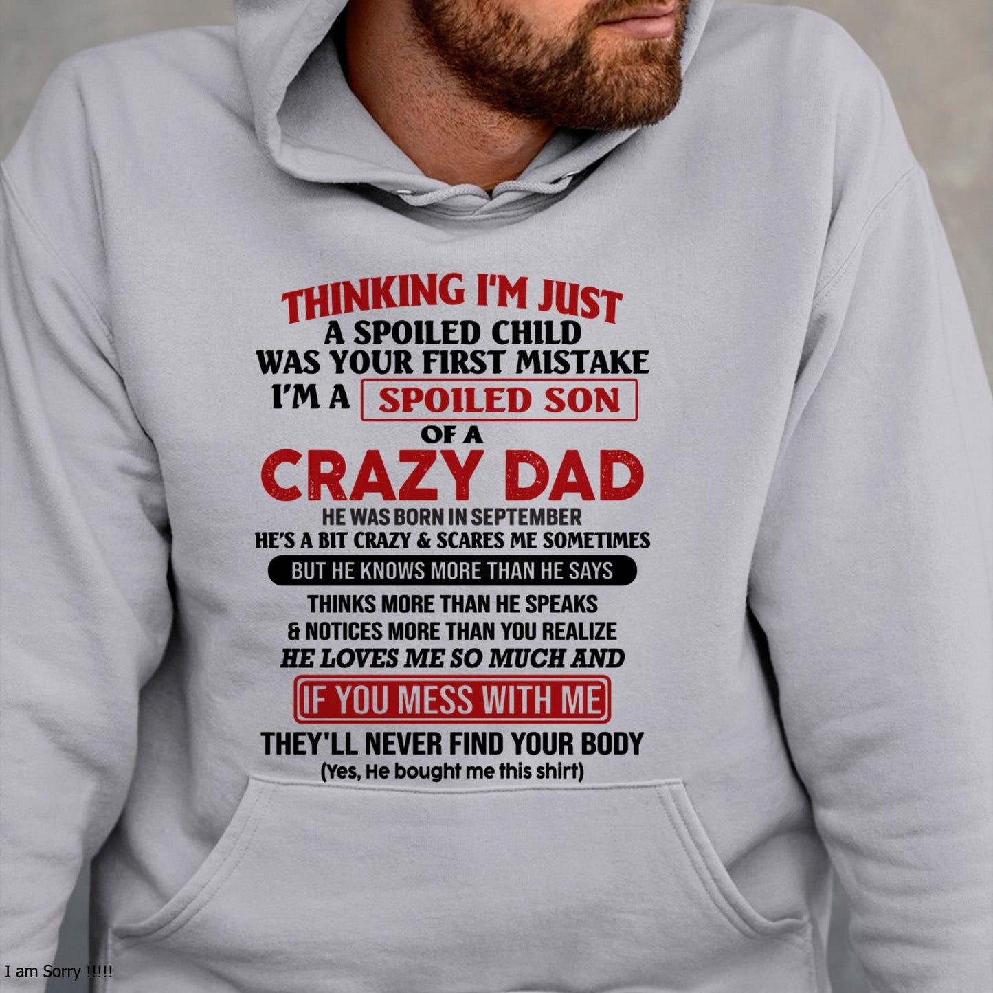 September - I Am Spoiled Son Of A Crazy Dad - Gift for Son From Dad - LUNA09 (SKU-TDS-SPOILED-09)
