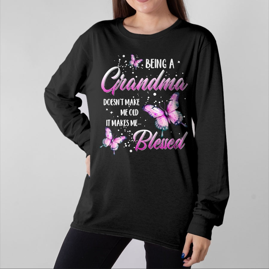 Best Grandma Shirt, Proud Grandma Unisex T-Shirt/Hoodie/Sweatshirt HLT00 - Being A Grandma Doesn't Make Me Old It Makes Me Blessed T-Shirt