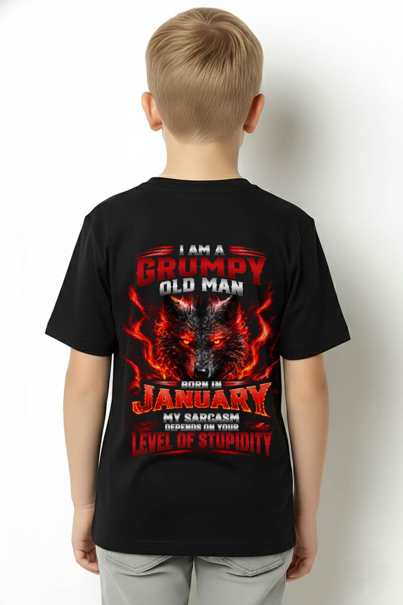 JANUARY - I AM A GRUMPY OLD MAN MY SARCASM DEPENDS ON YOUR LEVEL OF STUPIDITY - SHIRT FOR MEN - LUNA01 (SKU2609-286-01)