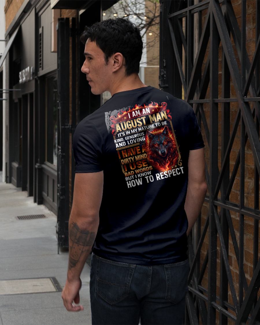 AUGUST - DIRTY MIND BUT KNOW HOW TO RESPECT - PREMIUM DTG PRINT - BIRTHDAY T-SHIRT FOR MEN - LUNA08 (SKU2604-51-08)