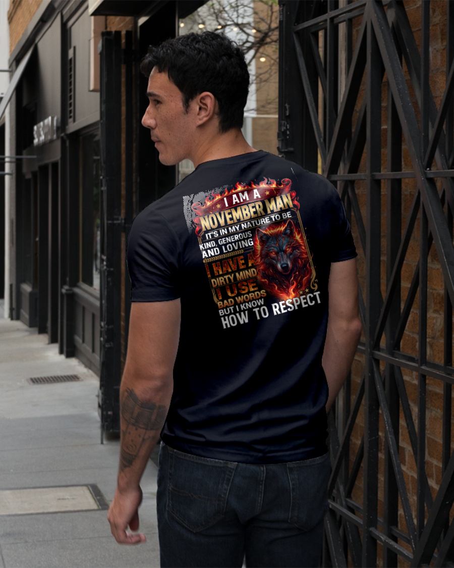 NOVEMBER - DIRTY MIND BUT KNOW HOW TO RESPECT - PREMIUM DTG PRINT - BIRTHDAY T-SHIRT FOR MEN - LUNA11 (SKU2604-51-11)