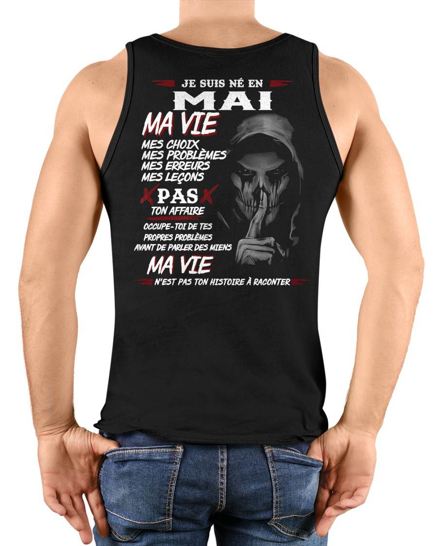 Je Suis Né en Mai – Ma Vie, Mes Choix – T-Shirt Homme Fort Caractère - LUNA05 (SKU12-269-05)