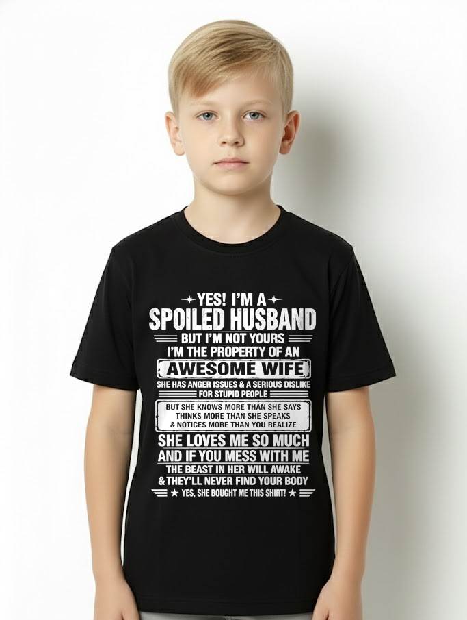 I'M A SPOILED HUSBAND BUT I'M NOT YOURS - SHIRT FROM WIFE TO HUSBAND – LUNA00 (SKU2608-628-00)