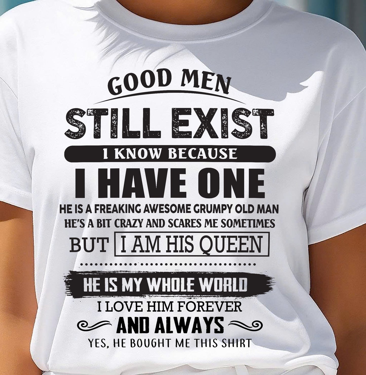 Good Men Still Exist - Perfect Gift For Your Girlfriend, Wife From Boyfriend, Husband - LUNA00 (SKU26T-0192-00)