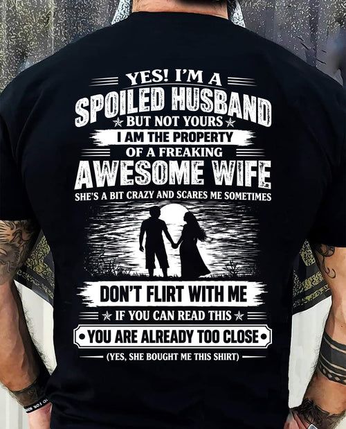 YES! I’M A SPOILED HUSBAND BECAUSE I HAVE AN AWESOME WIFE - SHIRT FROM WIFE TO HUSBAND - LUNA00 (SKU2609-196-00)