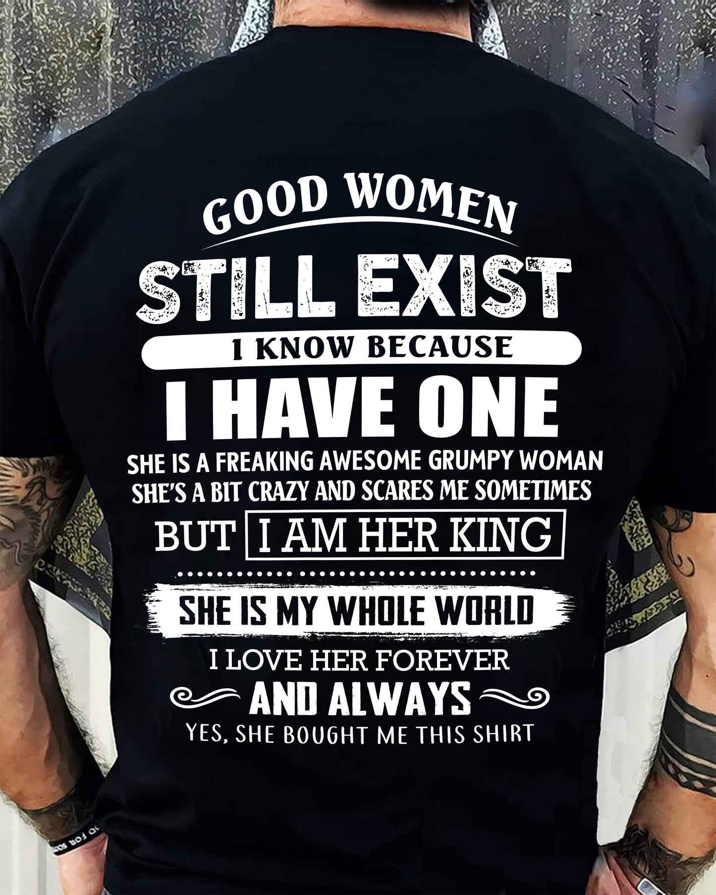 GOOD WOMEN STILL EXIST - PERFECT GIFT FROM WIFE, GIRLFRIEND - LUNA00 (SKU12-306-00)