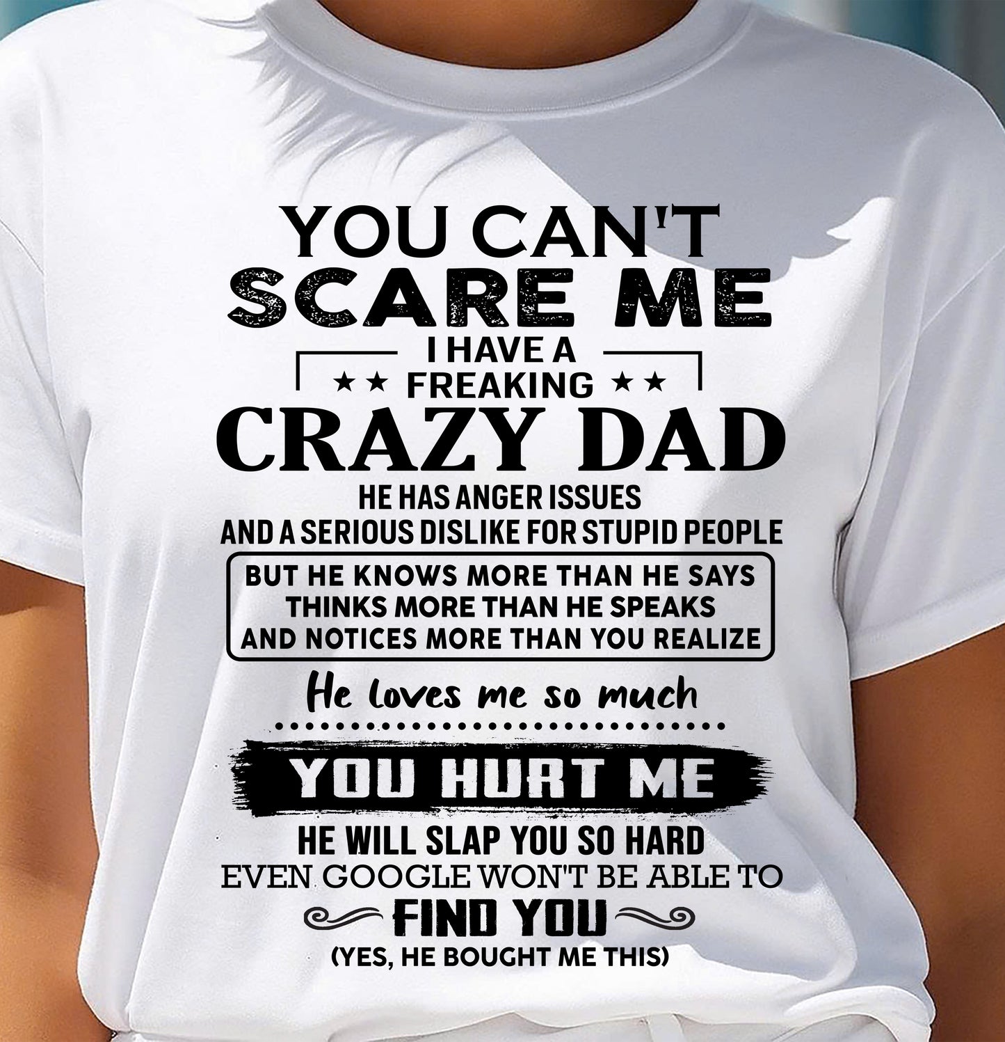 You Can’t Scare Me I Have a Freaking Crazy Dad T-Shirt - Gift From Dad - LUNA00 (SKU10-178-00)