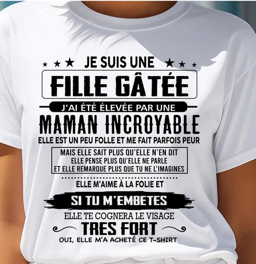 T-SHIRT JE SUIS UNE FILLE CHANCELUNAE – CADEAU TOUCHANT DE MAMAN INCROYABLE - frSNOW00 (SKU26T-0190-00)