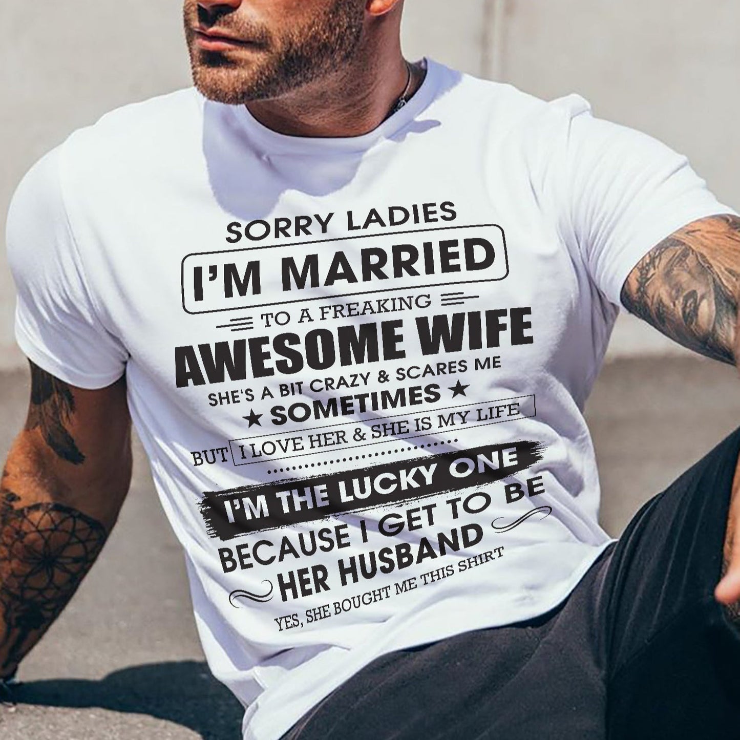 Sorry Ladies I'm Married To A Freaking Awesome Wife - Gift For Husband From Wife - LUNA00 (SKU06-45-00)