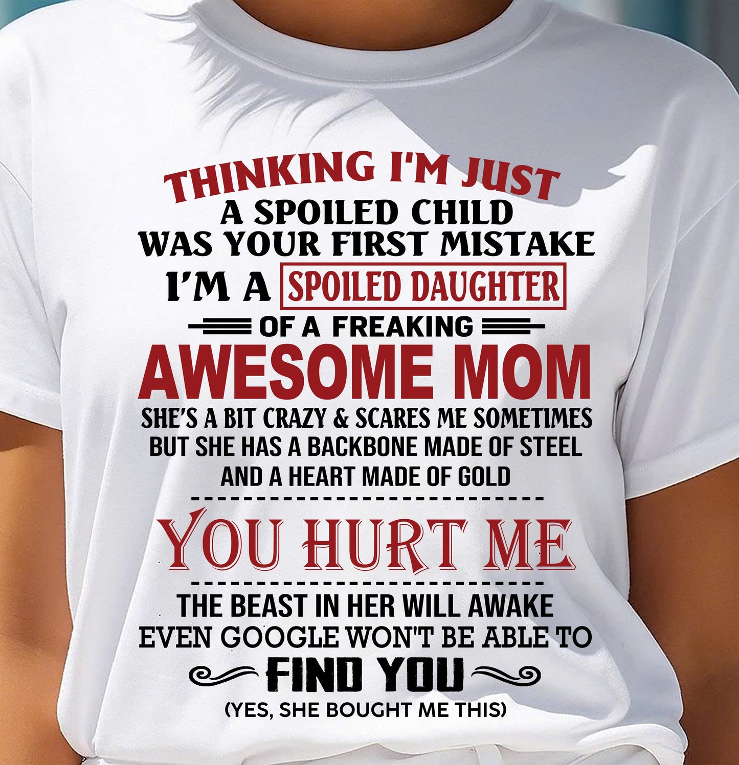 TO MY DAUGHTER - SPOILED DAUGHTER - PERFECT GIFT FOR DAUGHTER - GIFT FROM MOM - LUNA00 (SKU10-151-00)