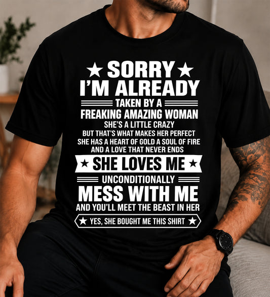 SORRY I’M ALREADY TAKEN BY A FREAKING AMAZING WOMAN - SHIRT FROM WIFE TO HUSBAND - LUNA00 (SKU2609-162-00)