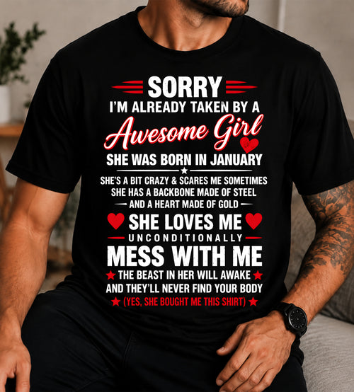 JANUARY - SORRY I'M ALREADY TAKEN BY A AWESOME GIRL - SHIRT FROM WIFE TO HUSBAND – LUNA01 (SKU2609-64-01)