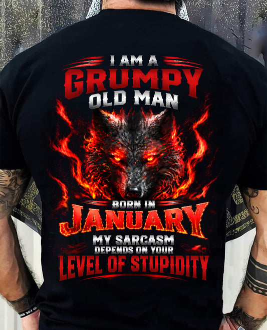 JANUARY - I AM A GRUMPY OLD MAN MY SARCASM DEPENDS ON YOUR LEVEL OF STUPIDITY - SHIRT FOR MEN - LUNA01 (SKU2609-286-01)
