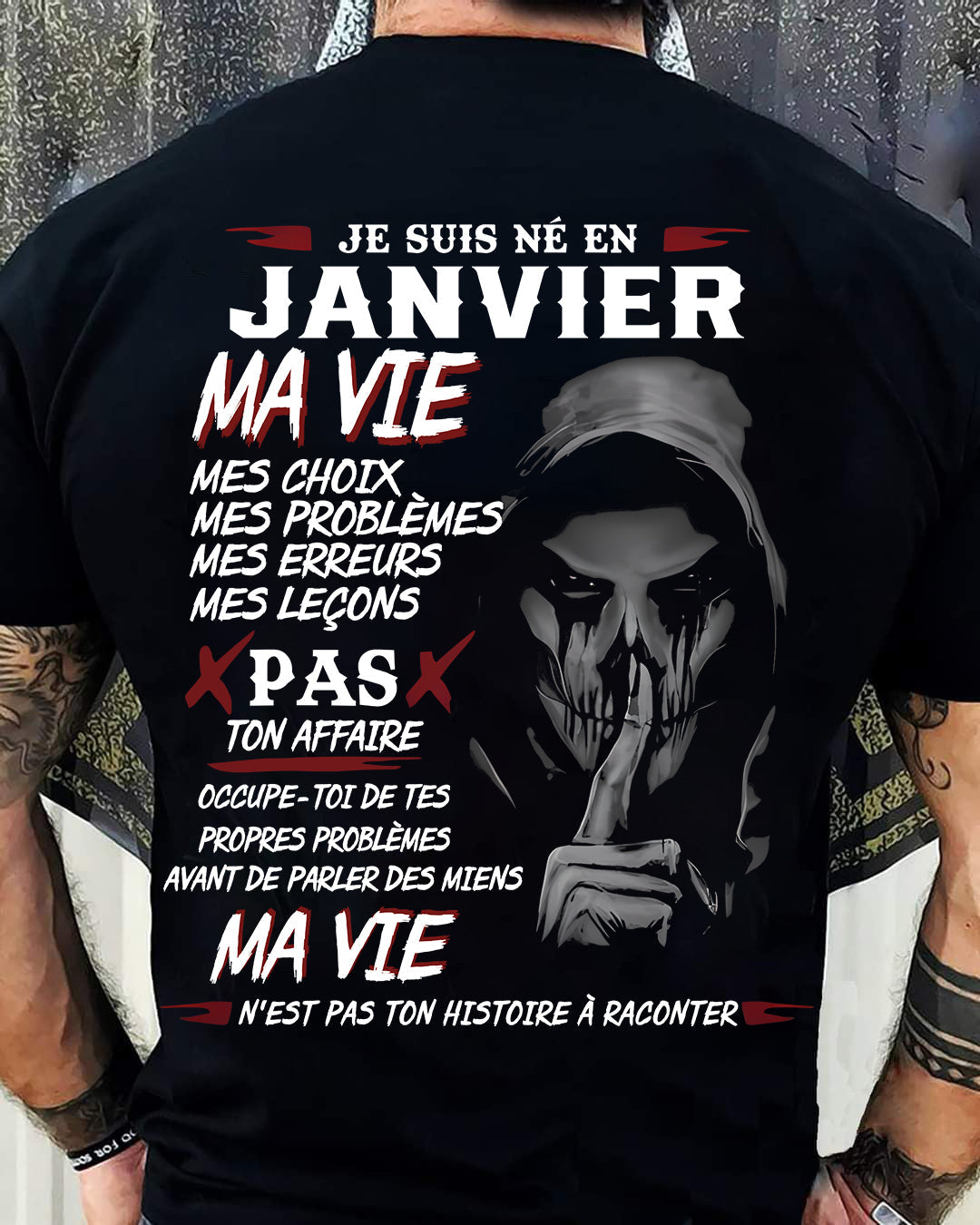 Je Suis Né en Janvier – Ma Vie, Mes Choix – T-Shirt Homme Fort Caractère - LUNA01 (SKU12-269-01)
