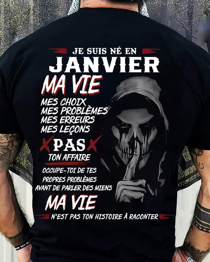 Je Suis Né en Janvier – Ma Vie, Mes Choix – T-Shirt Homme Fort Caractère - LUNA01 (SKU12-269-01)