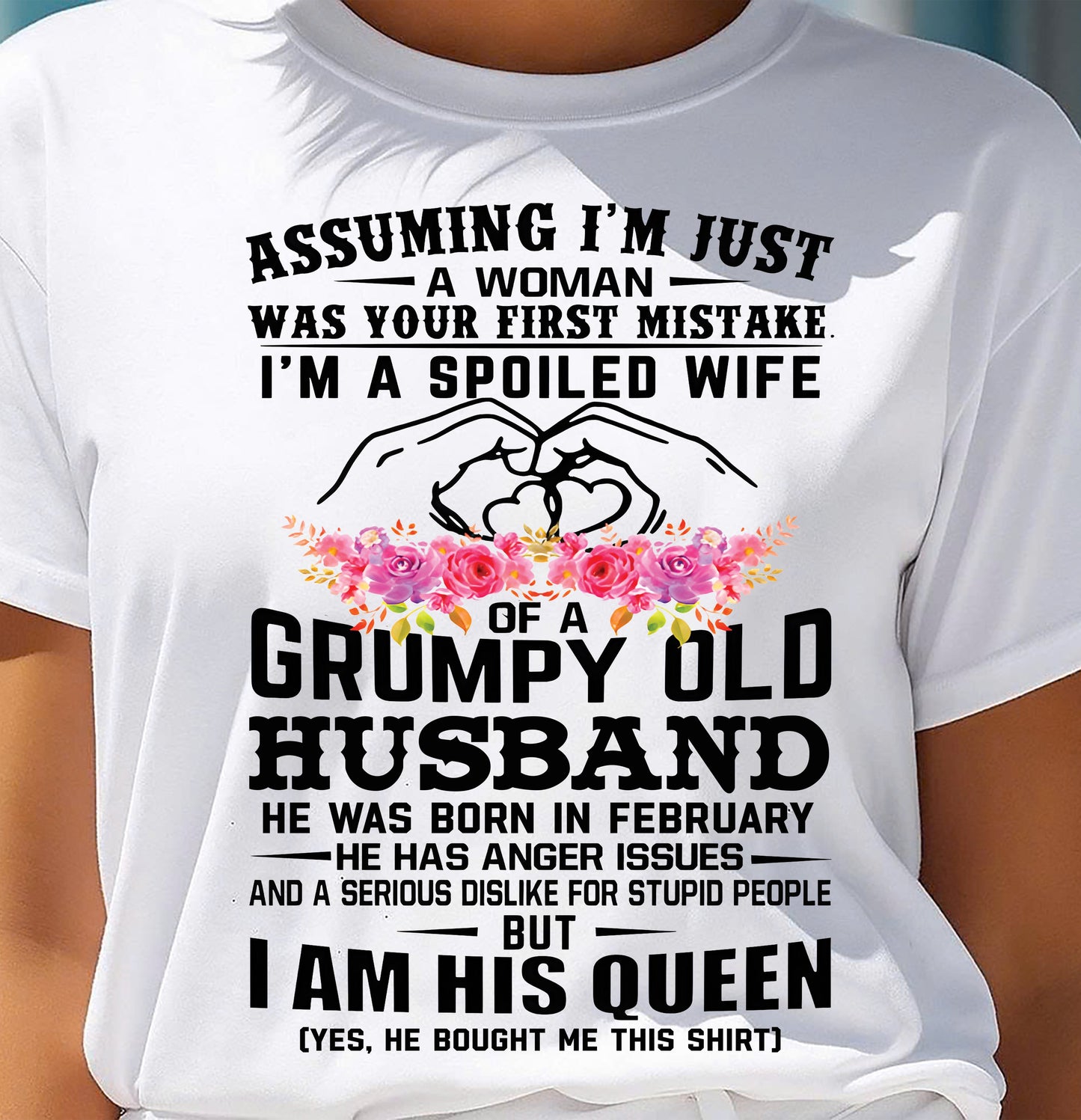 February - Spoiled Wife T-Shirt – Grumpy Old Husband Funny Tee - Perfect Gift From Husband - LUNA02 (SKU11-101-02)