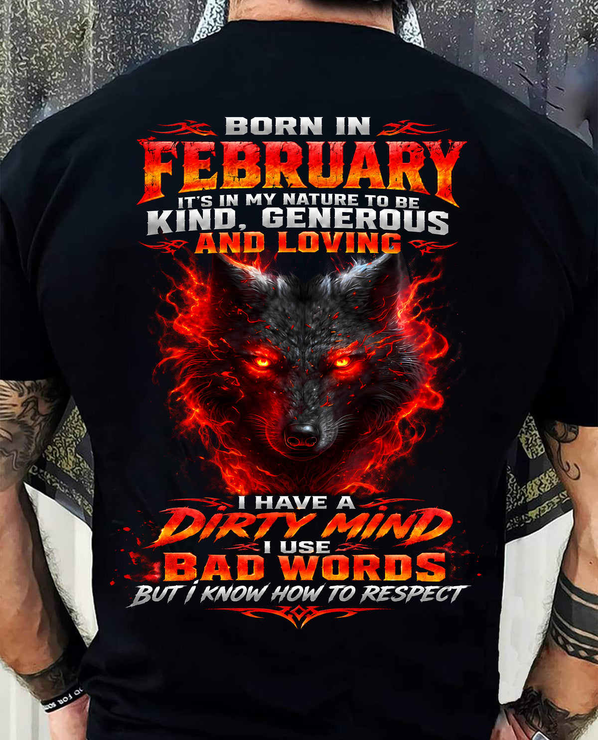 FEBRUARY - I’M KIND, GENEROUS AND LOVING, WITH A DIRTY MIND, A FOUL MOUTH, AND RESPECT FOR OTHERS - SHIRT FOR MEN - LUNA02 (SKU2610-80-02)