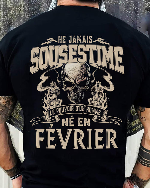 Ne Jamais Sous-estimer le Pouvoir d’un Homme Né en Février – T-Shirt Homme Crâne Rebelle - LUNA02 (SKU26T-01159-02)