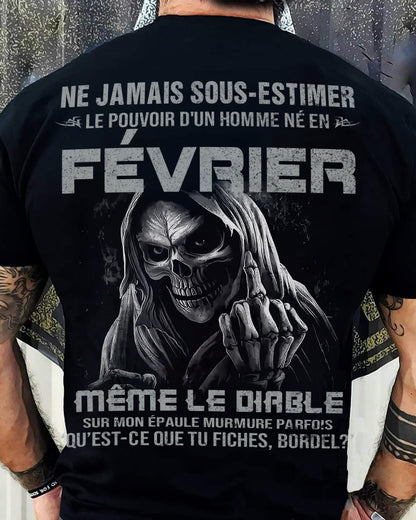 NE JAMAIS SOUS-ESTIMER LE POUVOIR D'UN HOMME NÉ EN FÉVRIER Fr02 male (SKU08-61-02)