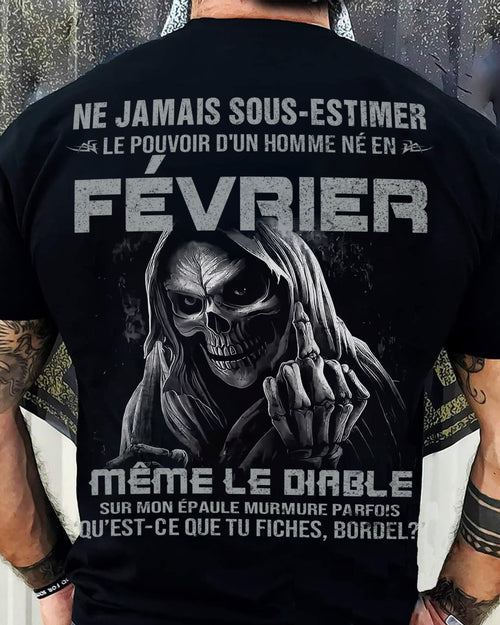 NE JAMAIS SOUS-ESTIMER LE POUVOIR D'UN HOMME NÉ EN FÉVRIER Fr02 male (SKU08-61-02)