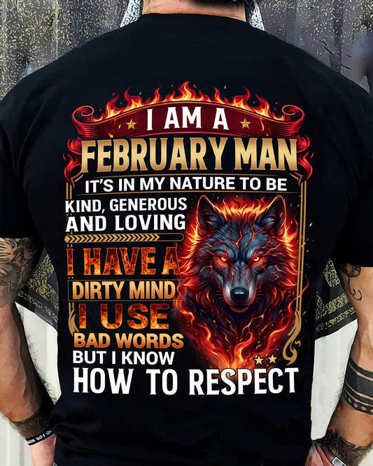 FEBRUARY - DIRTY MIND BUT KNOW HOW TO RESPECT - PREMIUM DTG PRINT - BIRTHDAY T-SHIRT FOR MEN - LUNA02 (SKU2604-51-02)