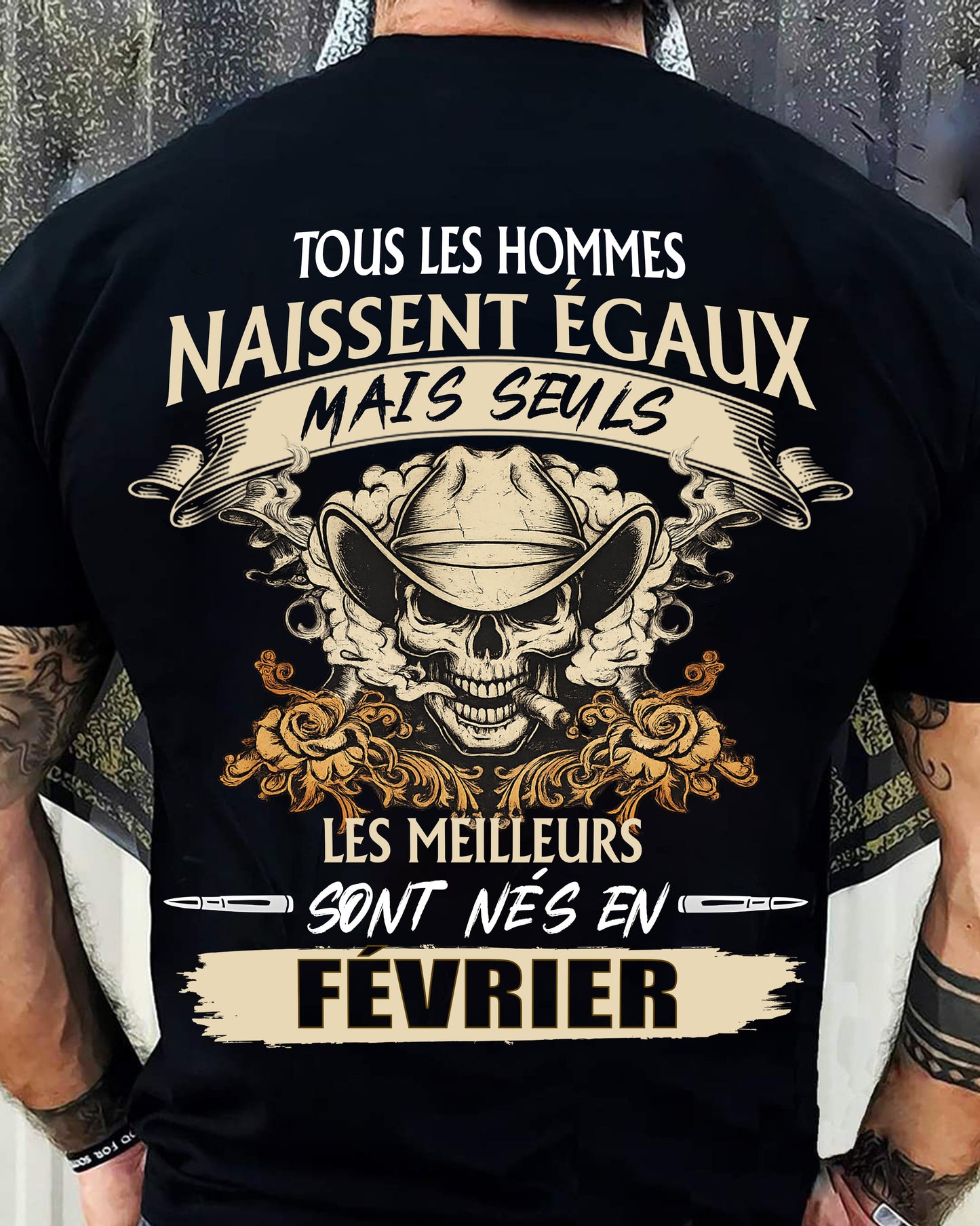 Tous les Hommes Naissent Égaux – Les Meilleurs Sont Nés en Février - T-Shirt Homme Caractère Fort - LUNA02 (SKU26T-01172-02)