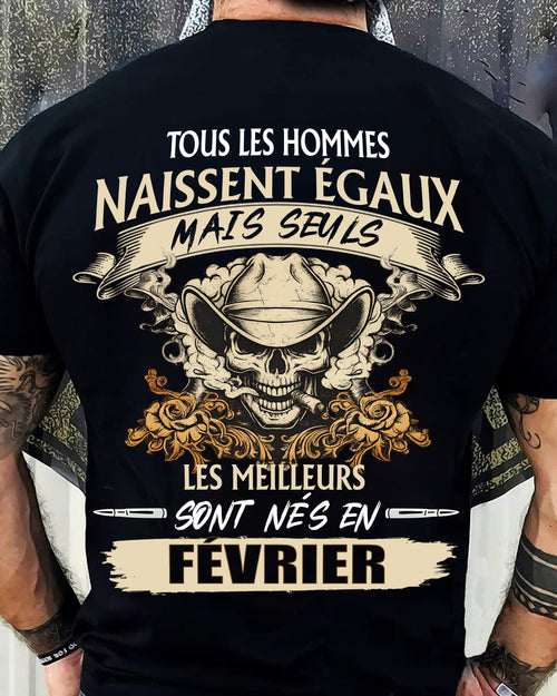 Tous les Hommes Naissent Égaux – Les Meilleurs Sont Nés en Février - T-Shirt Homme Caractère Fort - LUNA02 (SKU26T-01172-02)