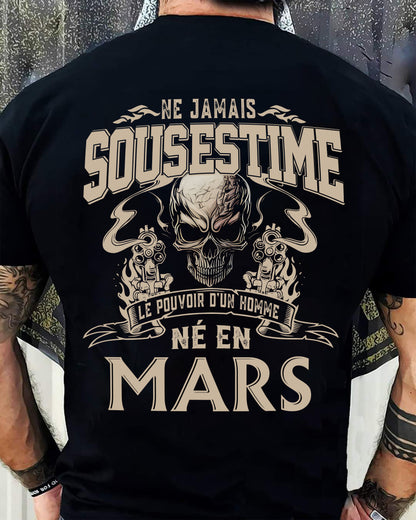 Ne Jamais Sous-estimer le Pouvoir d’un Homme Né en Mars – T-Shirt Homme Crâne Rebelle - LUNA03 (SKU26T-01159-03)