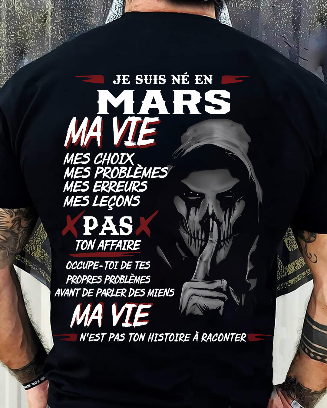 Je Suis Né en Mars – Ma Vie, Mes Choix – T-Shirt Homme Fort Caractère - LUNA03 (SKU12-269-03)