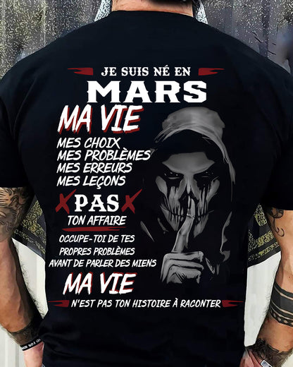 Je Suis Né en Mars – Ma Vie, Mes Choix – T-Shirt Homme Fort Caractère - LUNA03 (SKU12-269-03)