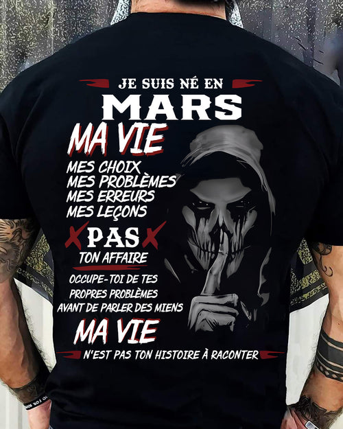 Je Suis Né en Mars – Ma Vie, Mes Choix – T-Shirt Homme Fort Caractère - LUNA03 (SKU12-269-03)