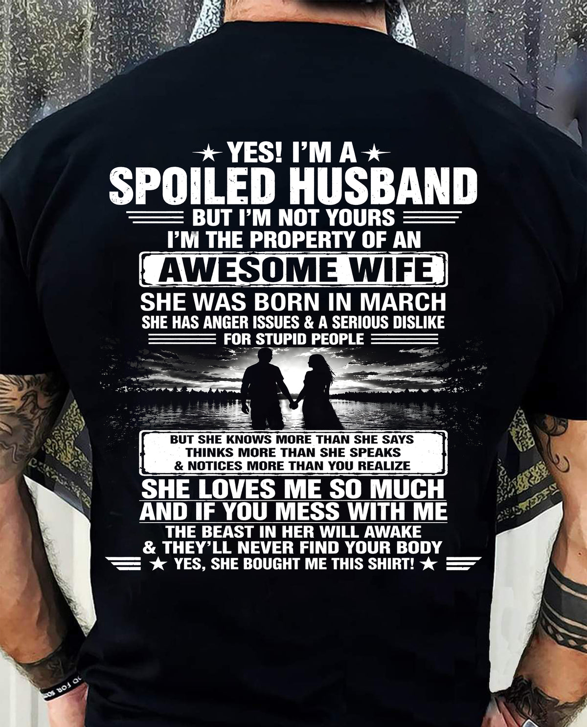 MARCH - YES! I'M A SPOILED HUSBAND BUT I'M NOT YOURS I'M THE PROPERTY OF AN AWESOME WIFE - SHIRT FROM WIFE TO HUSBAND - LUNA03 (SKU2608-650-03)