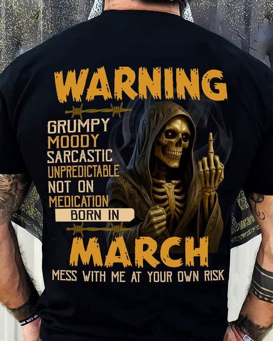 MARCH - WARNING GRUMPY MOODY - BIRTHDAY T-SHIRT FOR MEN - EBIL03 (SKU26T-01-07-03)