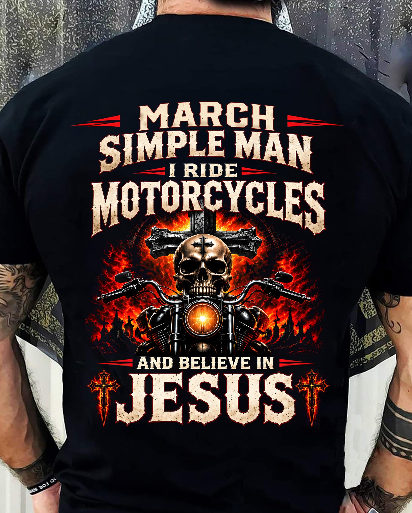MARCH - SIMPLE MAN I RIDE MOTORCYCLES AND BELIEVE IN JESUS - SHIRT FOR MEN - LUNA03 (SKU2609-102-03)