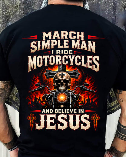 MARCH - SIMPLE MAN I RIDE MOTORCYCLES AND BELIEVE IN JESUS - SHIRT FOR MEN - LUNA03 (SKU2609-102-03)