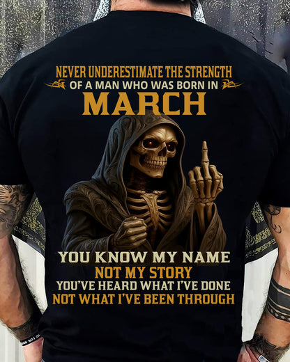 MARCH -  NEVER UNDERESTIMATE - BIRTHDAY T-SHIRT FOR MEN - LUNA03 (SKU26T-01-06-03)