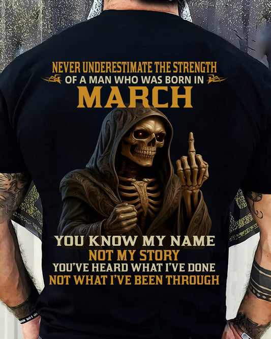 MARCH -  NEVER UNDERESTIMATE - BIRTHDAY T-SHIRT FOR MEN - LUNA03 (SKU26T-01-06-03)
