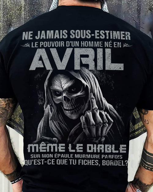NE JAMAIS SOUS-ESTIMER LE POUVOIR D'UN HOMME NÉ EN AVRIL Fr04 male (SKU08-61-04)