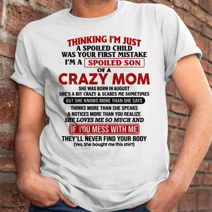 I Am Spoiled Son Of A Crazy Mom - Gift for Son From Mom - LUNA08 (SKUT-MS0608-08)