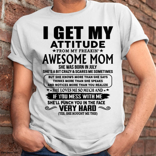 July - Thanks Mom - I GET MY ATTITUDE FROM MY FREAKIN' AWESOME MOM - Gift for Son and Daughter From Mom - LUNA07 (SKU-TMD-CU-07)