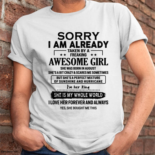 August - Sorry I Am Already Taken By A Freaking Awesome Girl - Gift For Husband From Wife - LUNA08 (SKU-TSRGIRL-08)