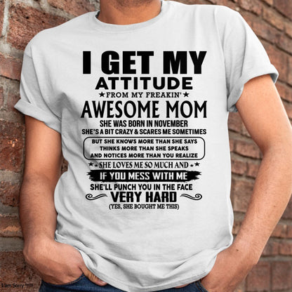 Thanks Mom - I GET MY ATTITUDE FROM MY FREAKIN' AWESOME MOM - Gift for Son and Daughter From Mom - LUNA11 (SKU-TMD-CU-11)