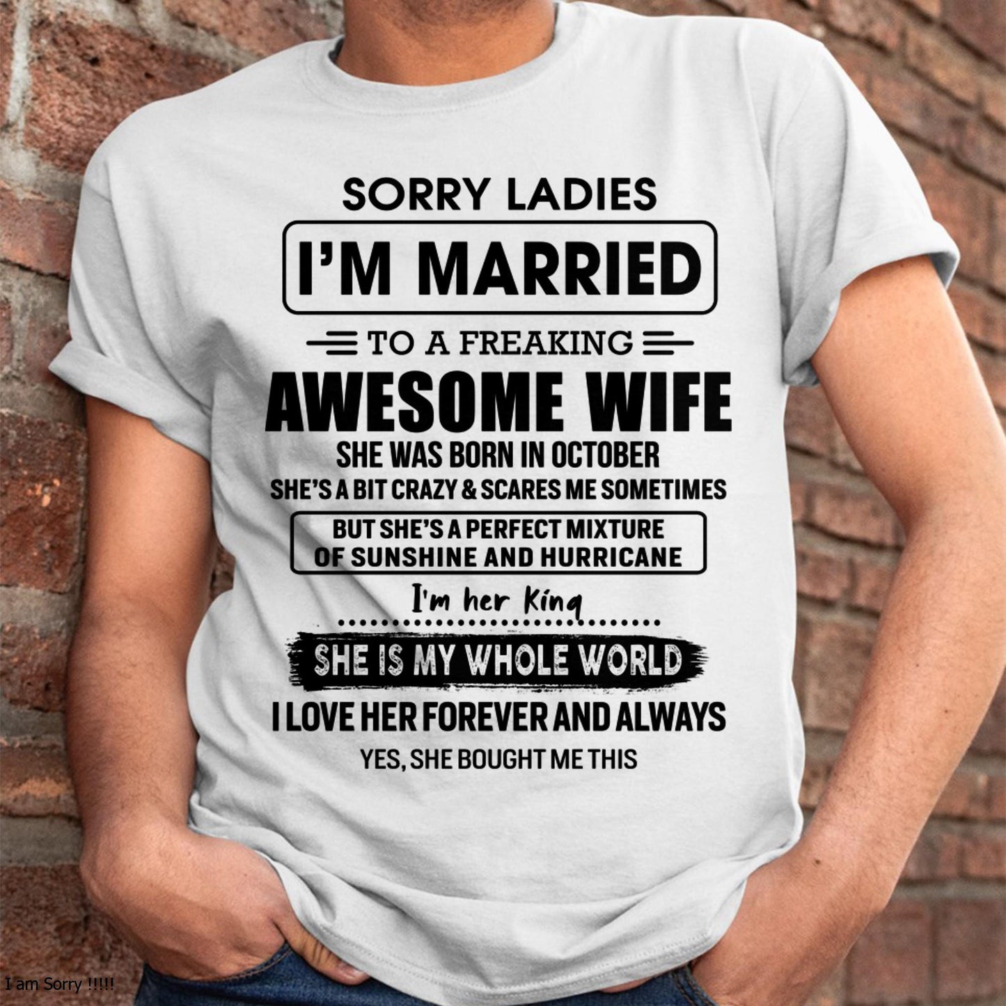 October - Sorry Ladies I Am Married To A Freaking Awesome Wife - Gift For Husband From Wife - LUNA10 (SKU-TWIFE-10)