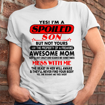 I am Spoiled Son - Gift For Son From Mom - LUNA00 - (SKU-T1206MS-00)