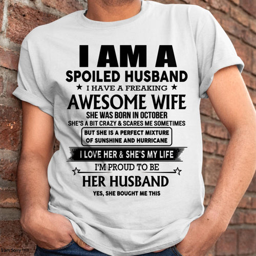 October - I Am A Spoiled Husband I Have A Freaking Awesome Wife - Gift For Husband From Wife - LUNA10 (SKU-HUS-TS-10)