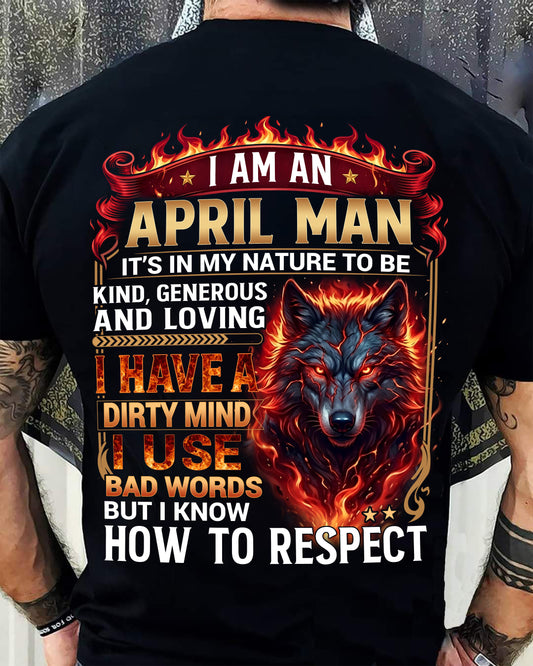 APRIL - DIRTY MIND BUT KNOW HOW TO RESPECT - PREMIUM DTG PRINT - BIRTHDAY T-SHIRT FOR MEN - LUNA04 (SKU2604-51-04)