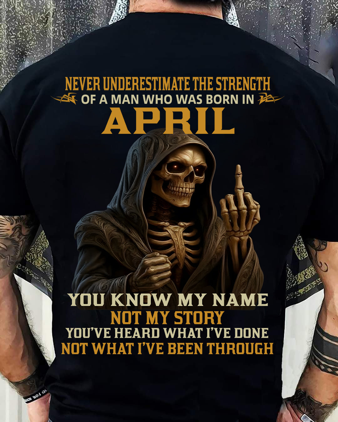 APRIL - NEVER UNDERESTIMATE - BIRTHDAY T-SHIRT FOR MEN - LUNA04 (SKU26T-01-06-04)