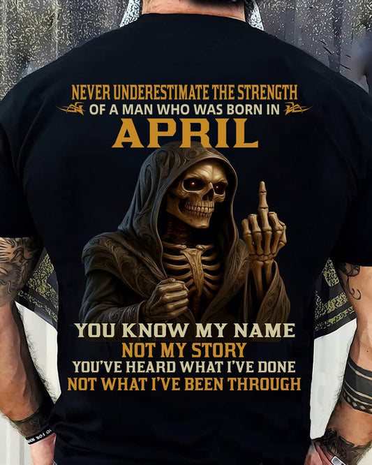 APRIL - NEVER UNDERESTIMATE - BIRTHDAY T-SHIRT FOR MEN - LUNA04 (SKU26T-01-06-04)