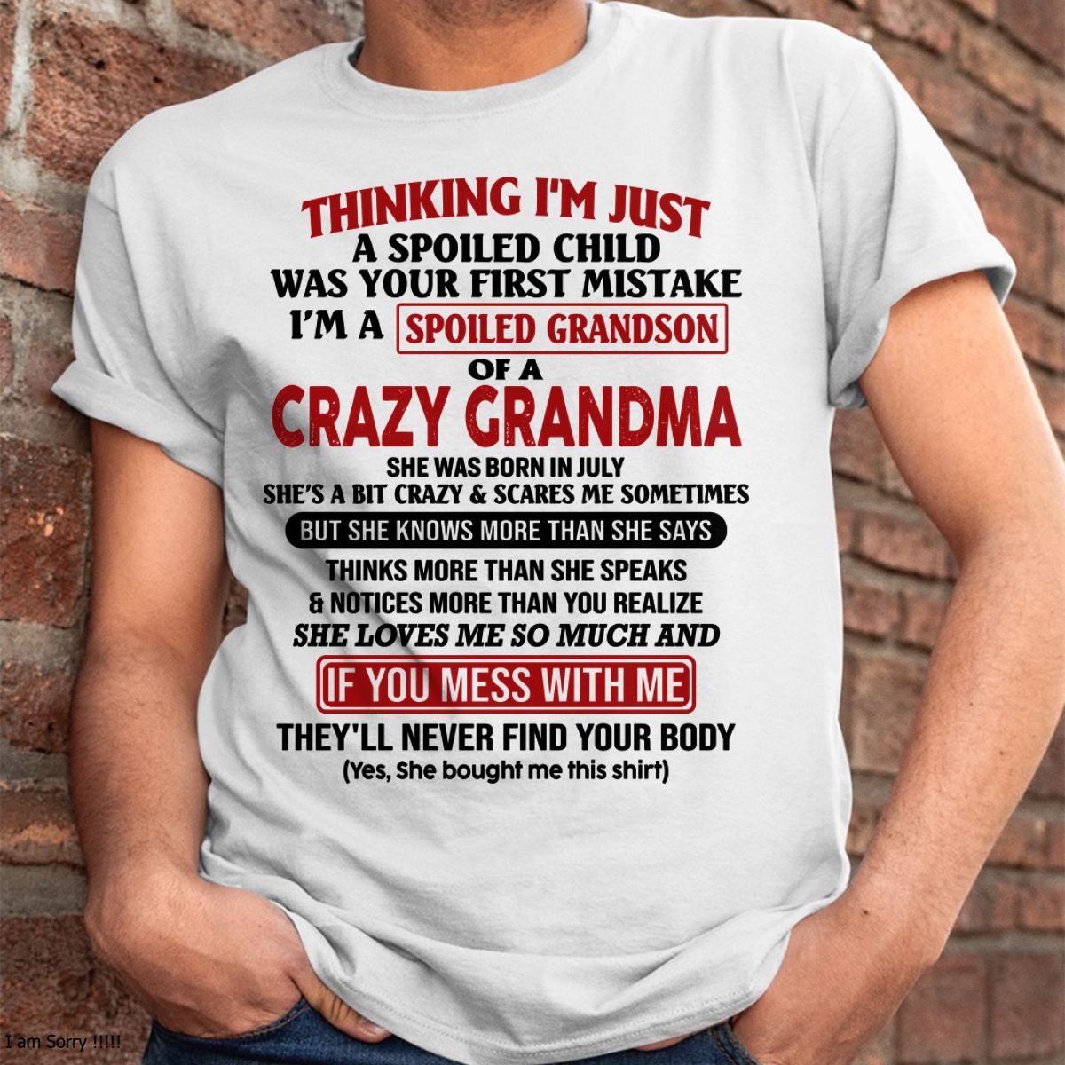JULY - I'M A SPOILED GRANDSON OF A CRAZY GRANDMA - From Grandma - LUNA07 (SKU-GMS1-NTT07)