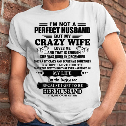 December - I Am Not A Perfect Husband But My Crazy Wife Love Me And That Is Enough - Gift For Husband From Wife - LUNA12 (SKU-QHUSBAND-12)